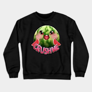 ♥CRUSH ME♥ Crewneck Sweatshirt